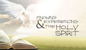 Knowing & Experiencing the Holy Spirit