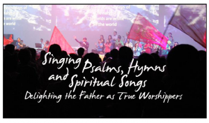 Singing Psalms, Hymns and Spiritual Songs