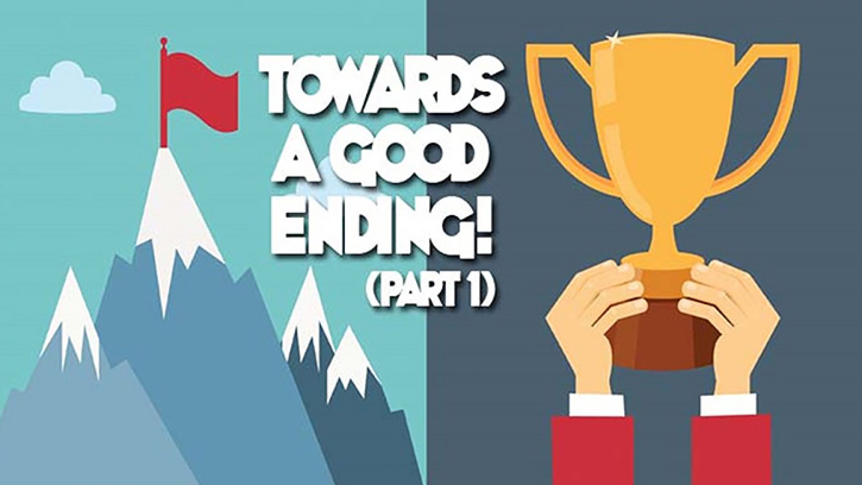 Towards A Good Ending (Part 1)