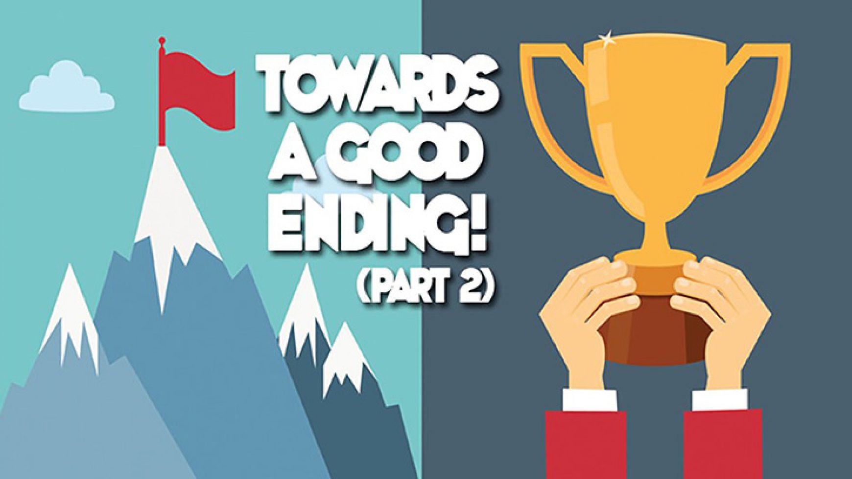 Towards A Good Ending (Part 2)
