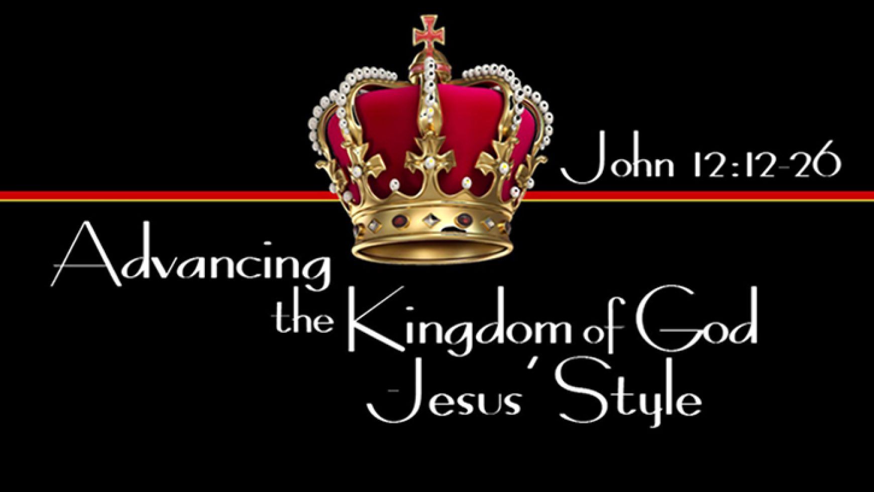 Advancing the Kingdom of God – Jesus’ Style