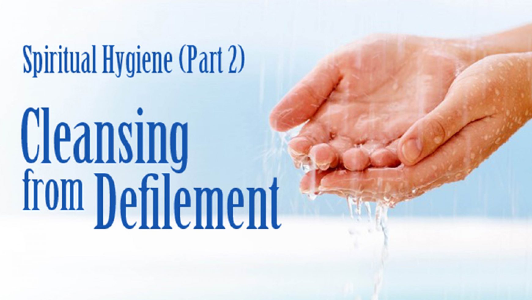 Spiritual Hygiene (Part 2)