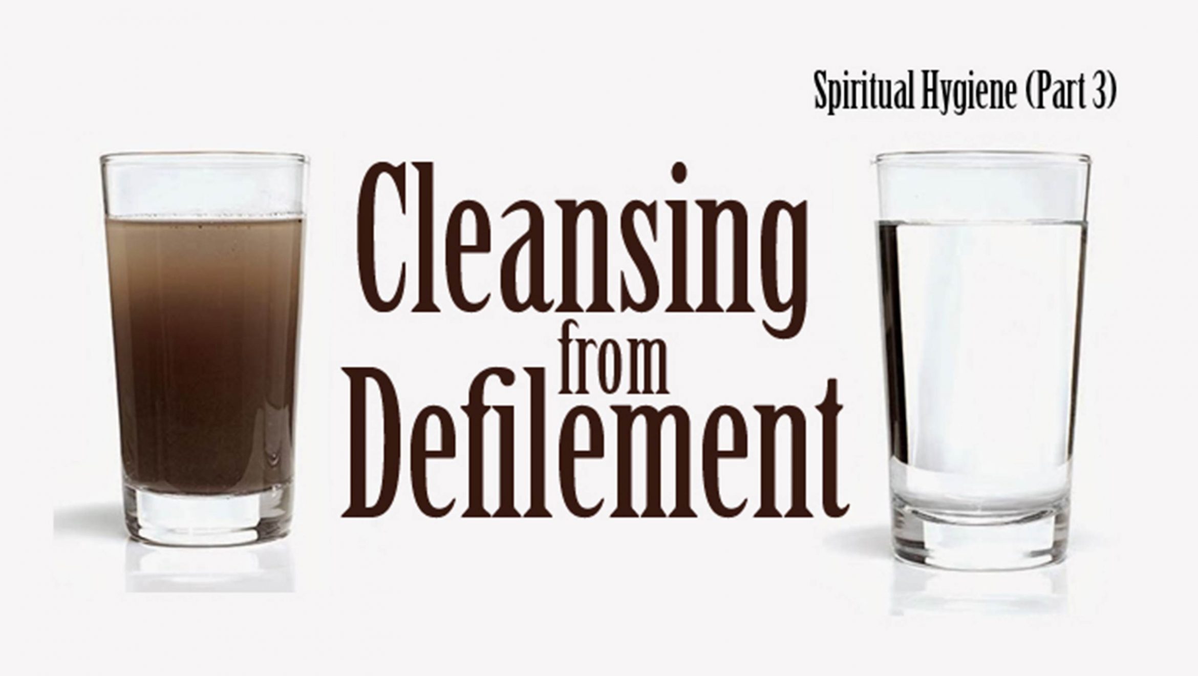 Spiritual Hygiene (Part 3)