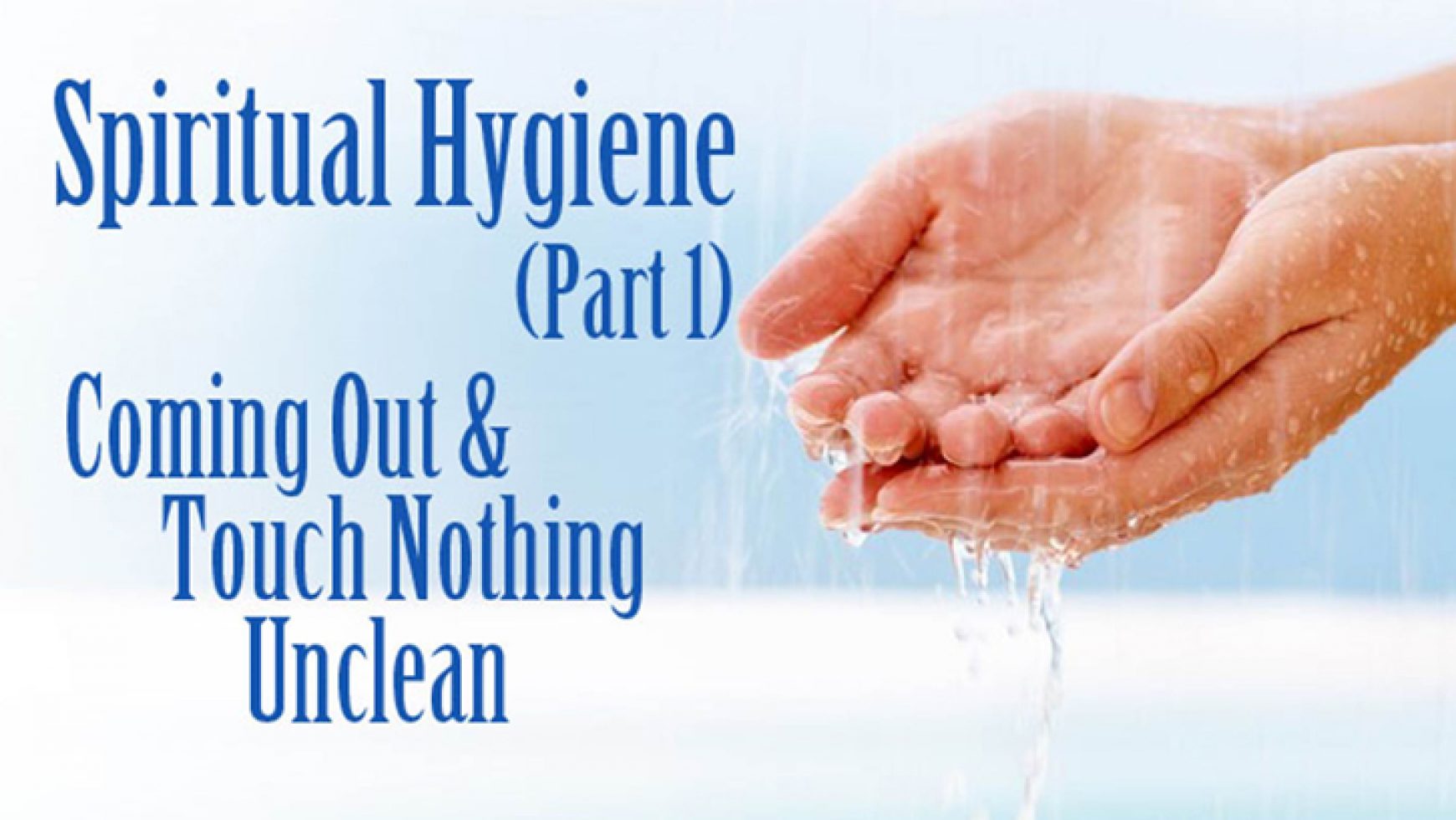 Spiritual Hygiene (Part 1)