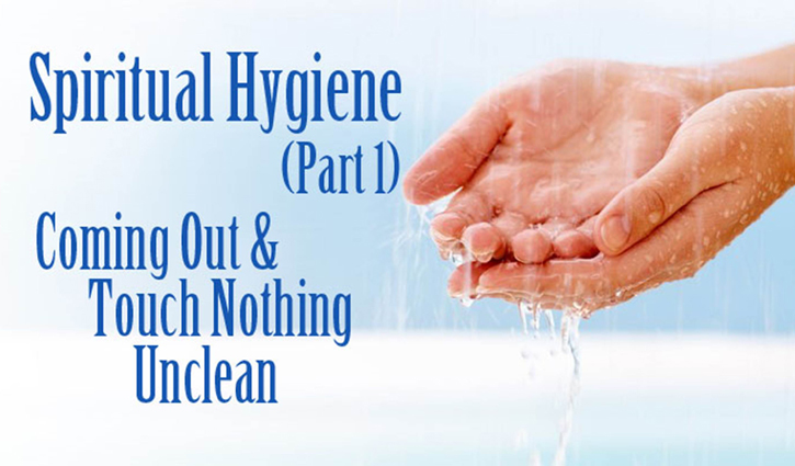 Spiritual Hygiene (Part 1)