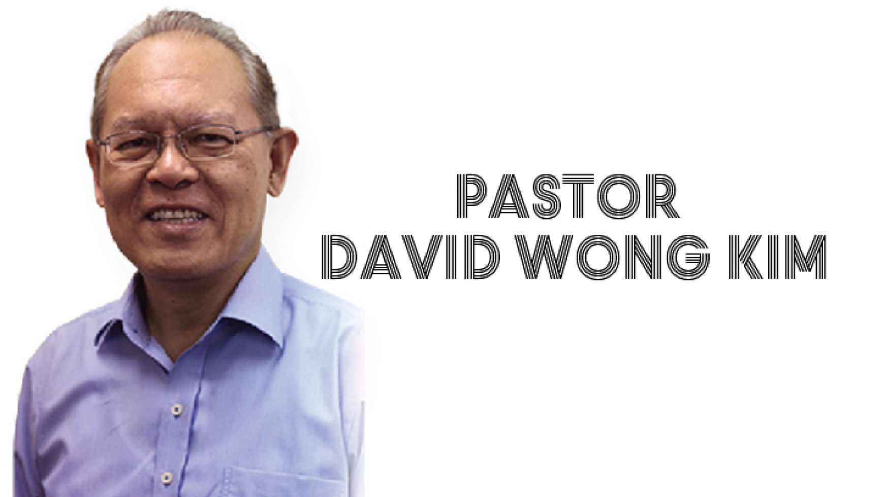 Sermons by Ps David Wong Kim