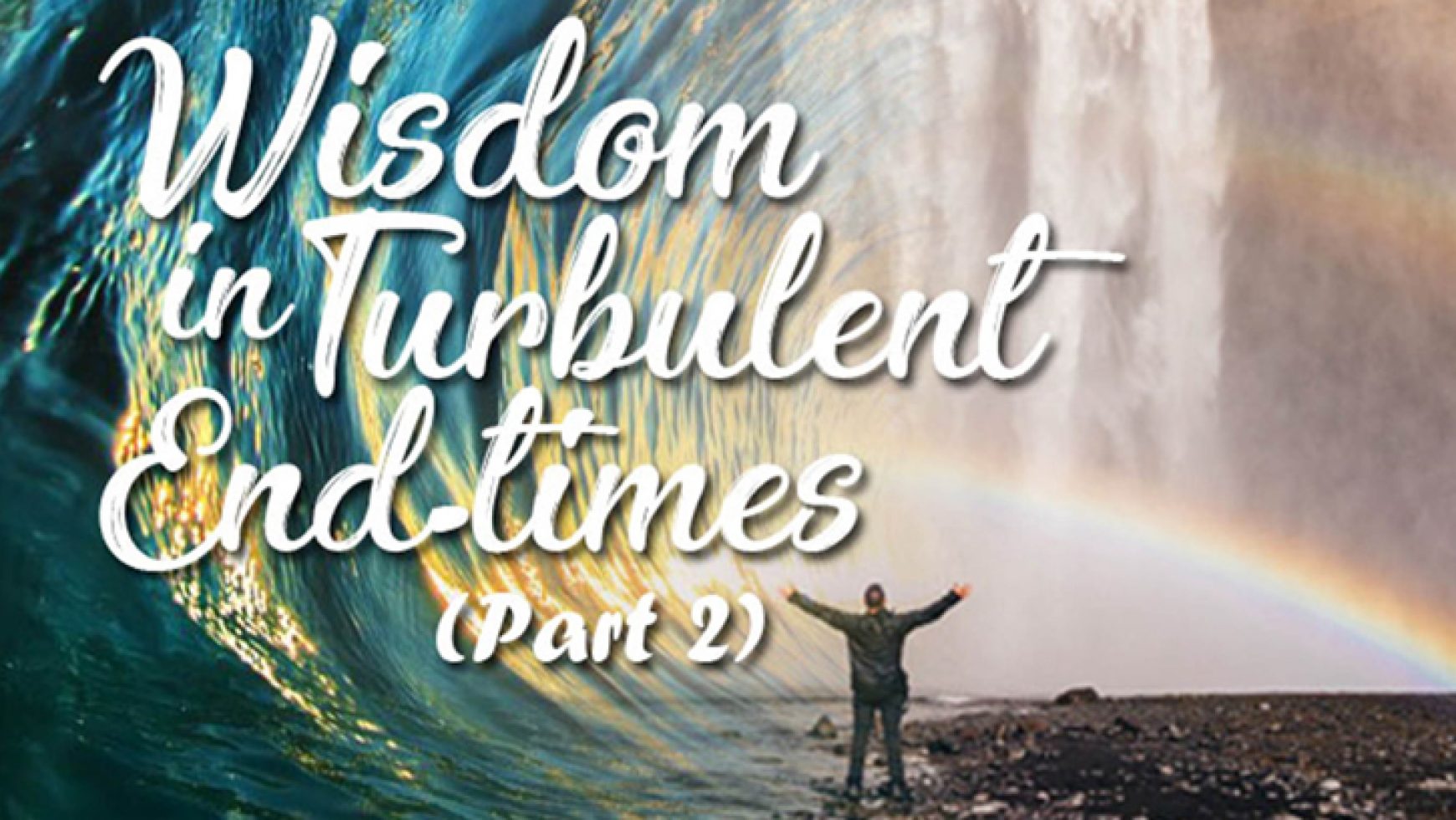 Wisdom in Turbulent Times (Part 2)