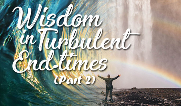 Wisdom in Turbulent Times (Part 2)