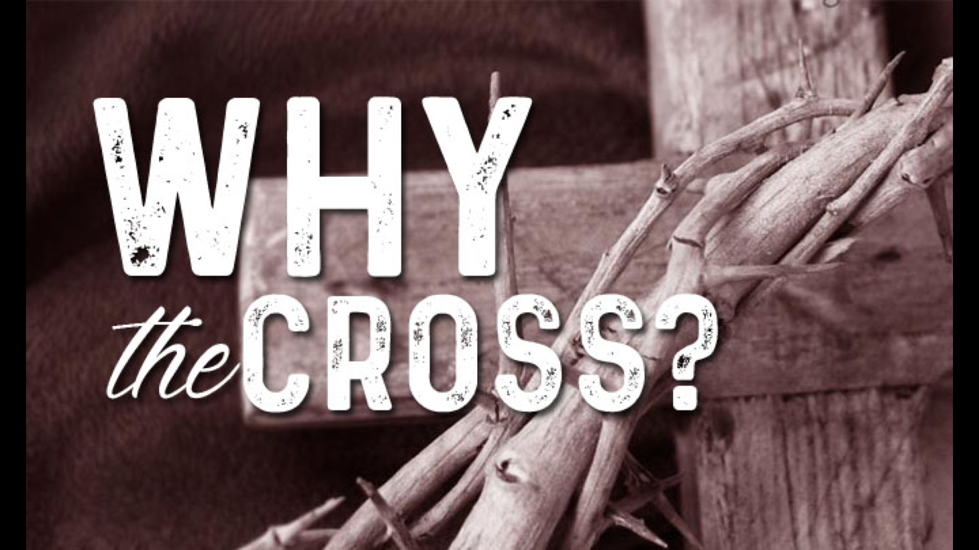 Why the Cross?