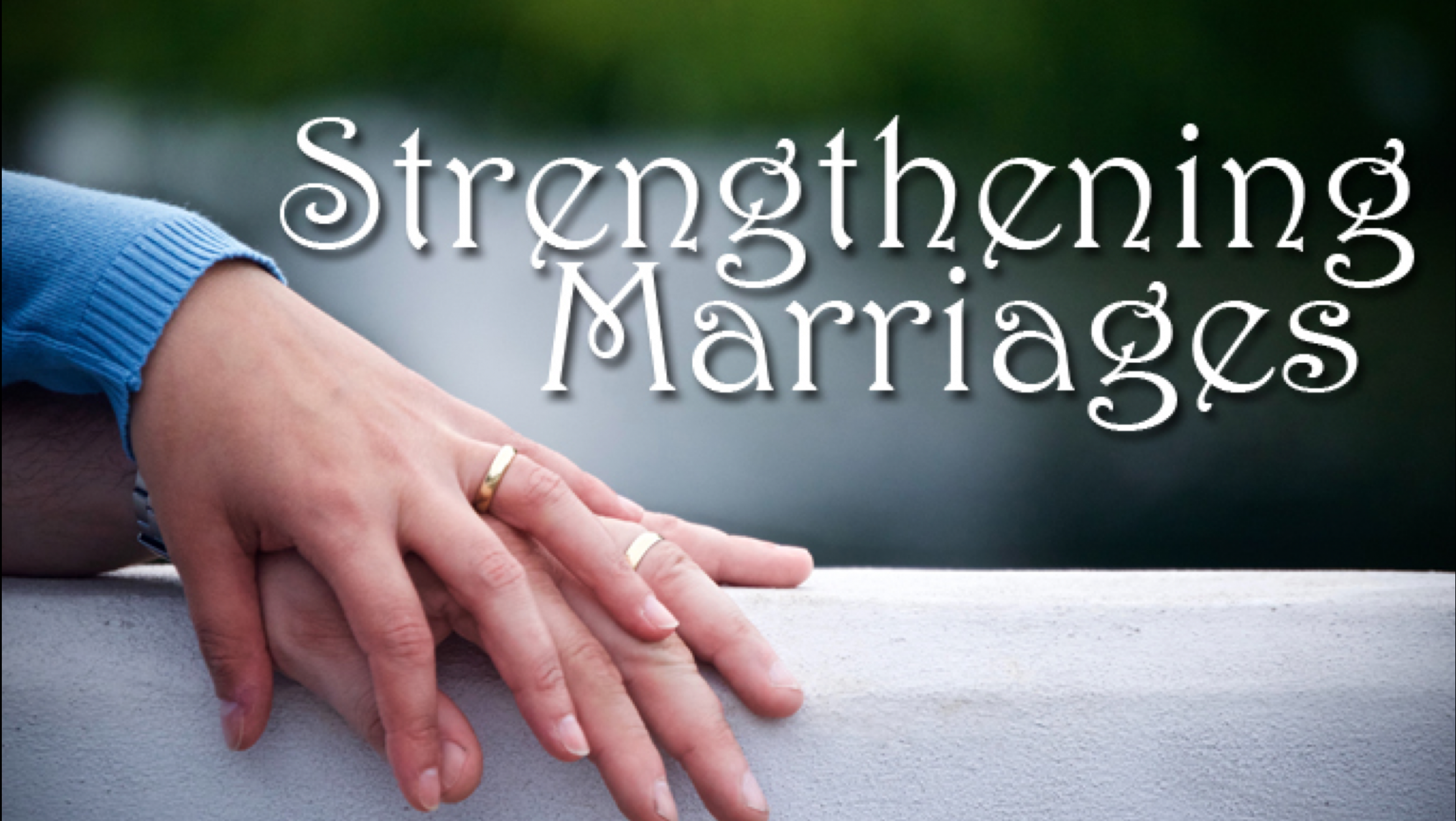 Strengthening Marriages