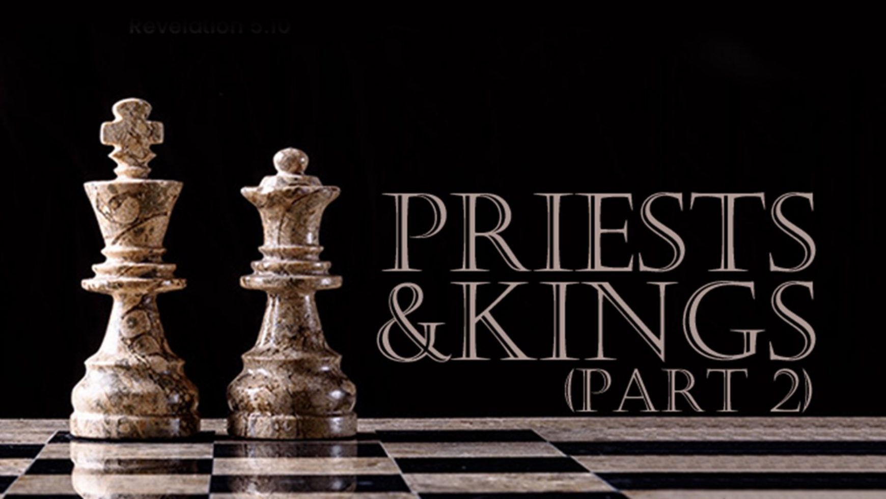 Priests & Kings (Part 2)