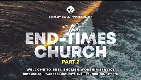 THE END TIMES CHURCH (PART 2)