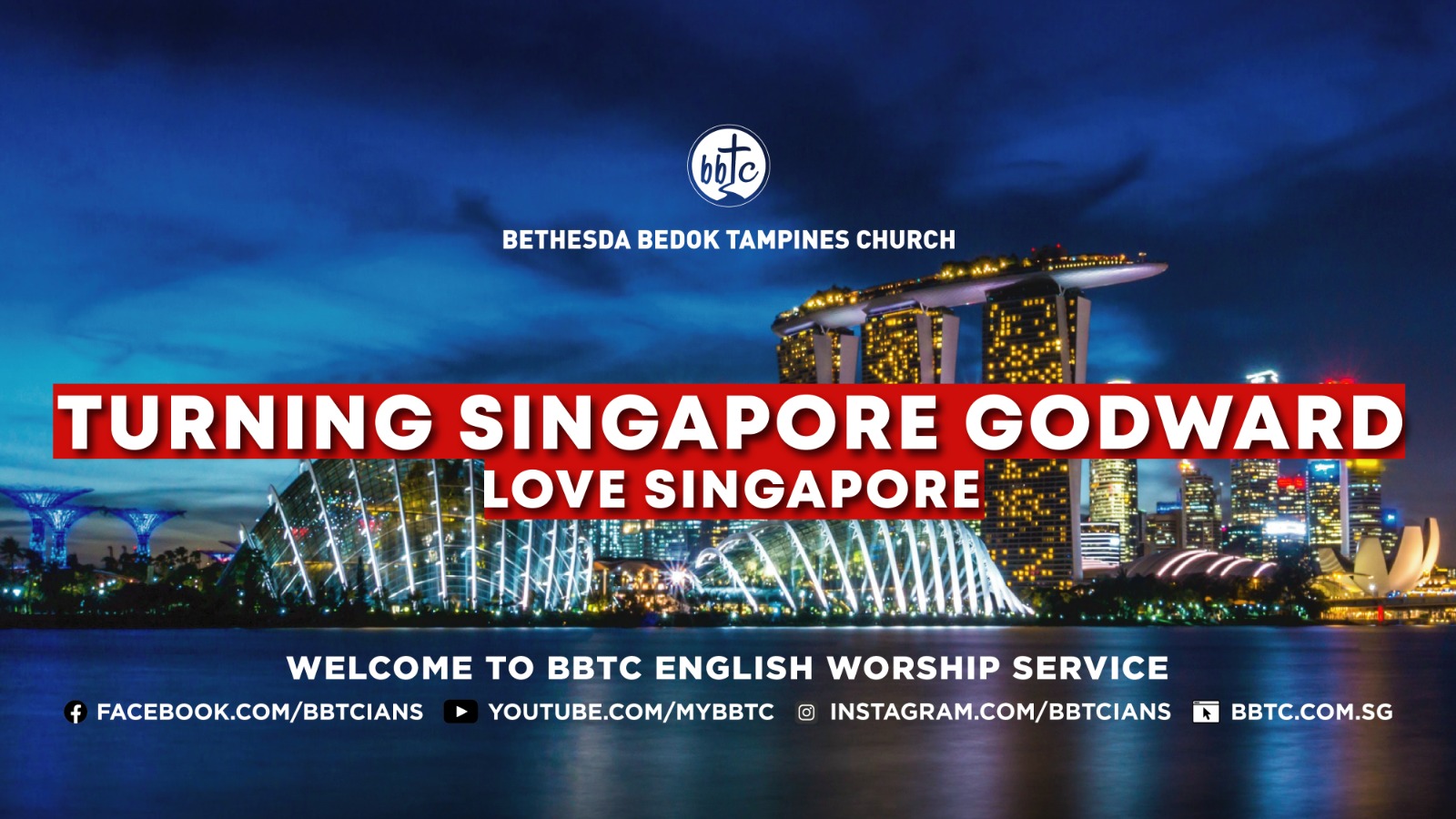Turning Singapore Godward – Love Singapore