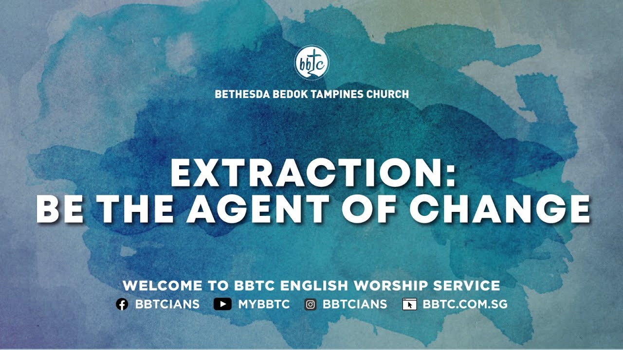 Extraction: Be the Agent of Change